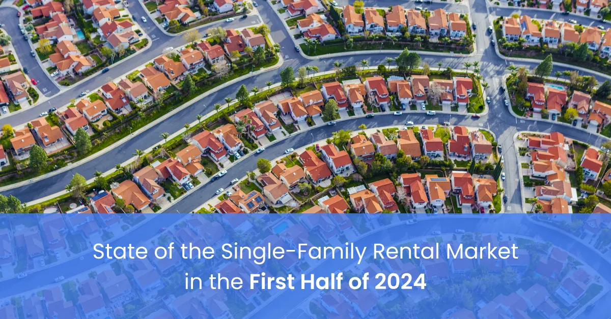 "State of the Single-Family Rental Market in the First Half of 2024" text on a blue background, overlaying an aerial image of a neighborhood with red roofs.